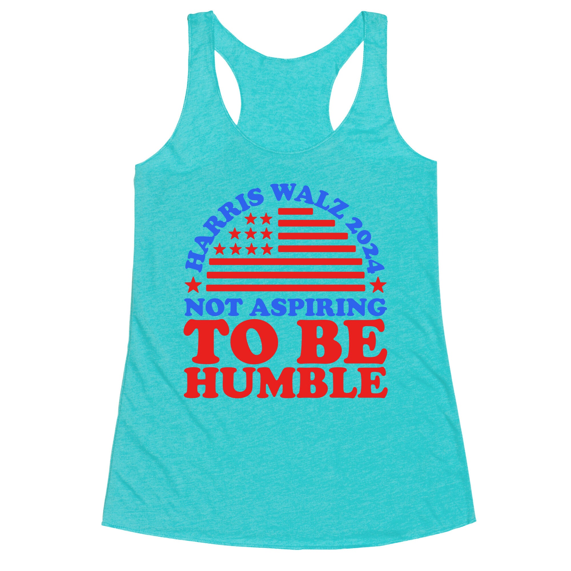 Not Aspiring To Be Humble Harris Walz Racerback Tank