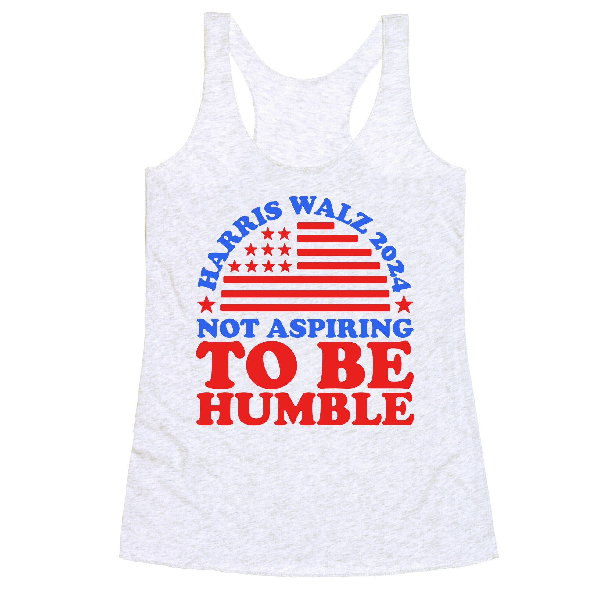 Not Aspiring To Be Humble Harris Walz Racerback Tank