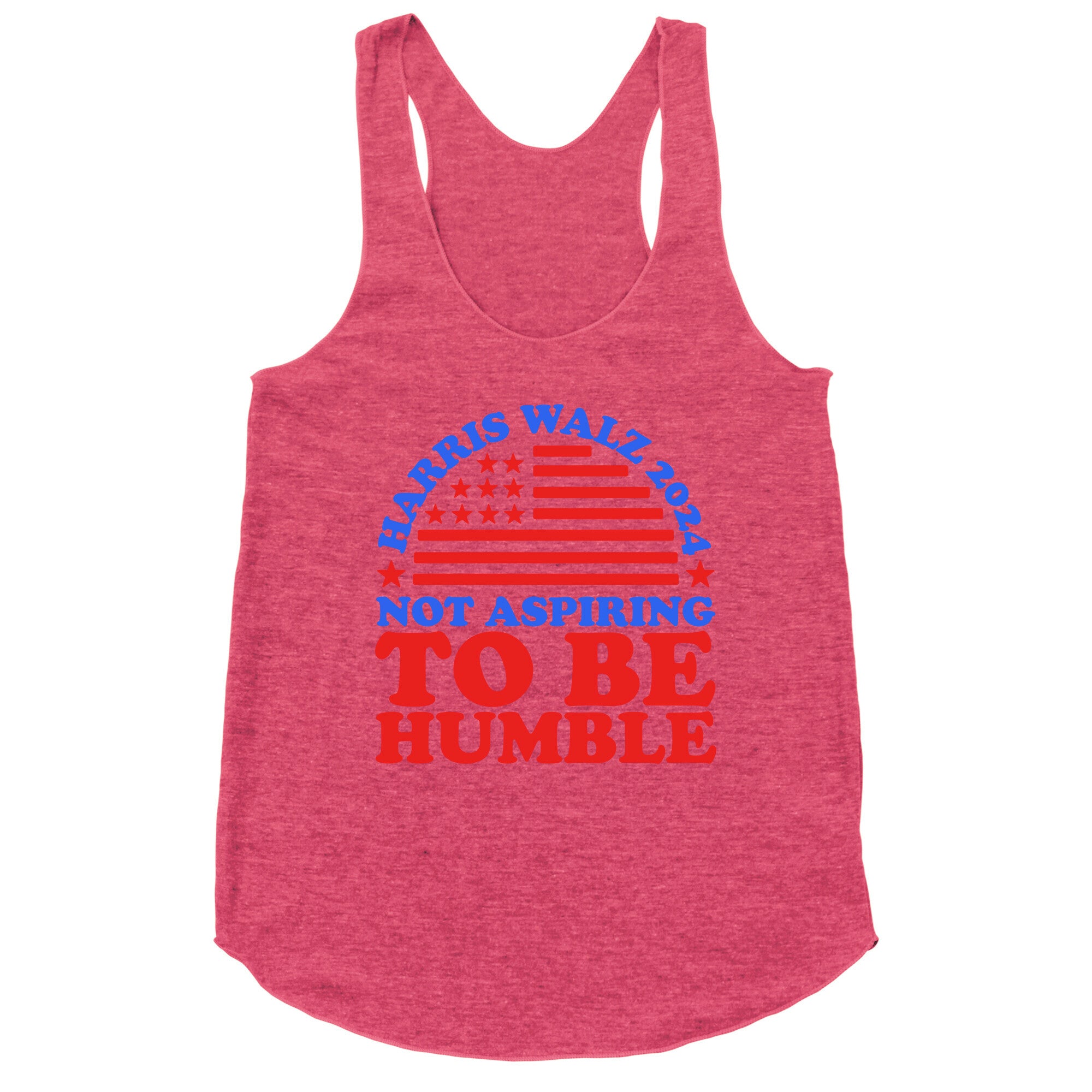 Not Aspiring To Be Humble Harris Walz Racerback Tank
