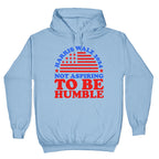 Not Aspiring To Be Humble Harris Walz Hoodie
