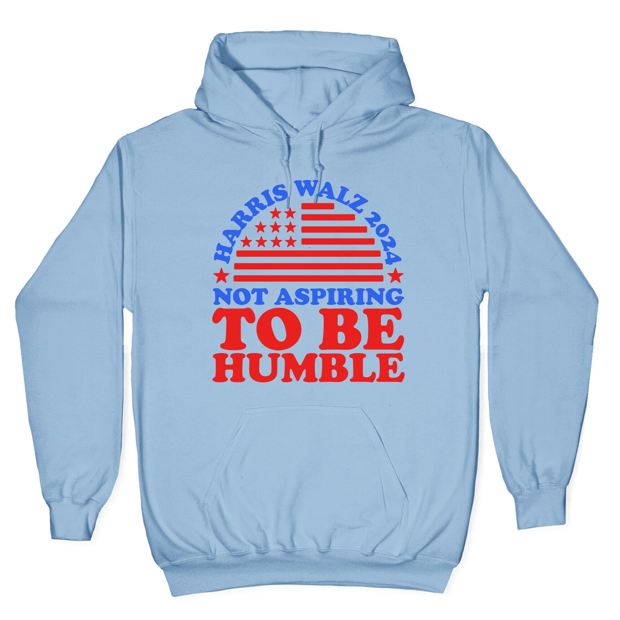 Not Aspiring To Be Humble Harris Walz Hoodie
