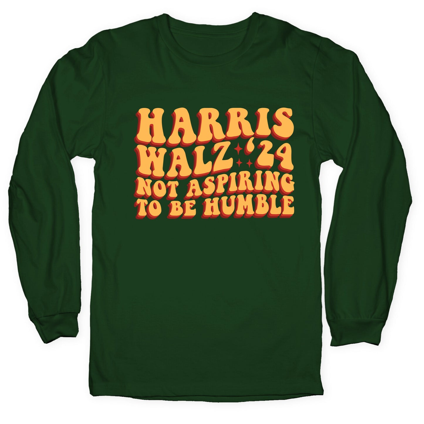 Kamala Not Aspiring To Be Humble Longsleeve Tee