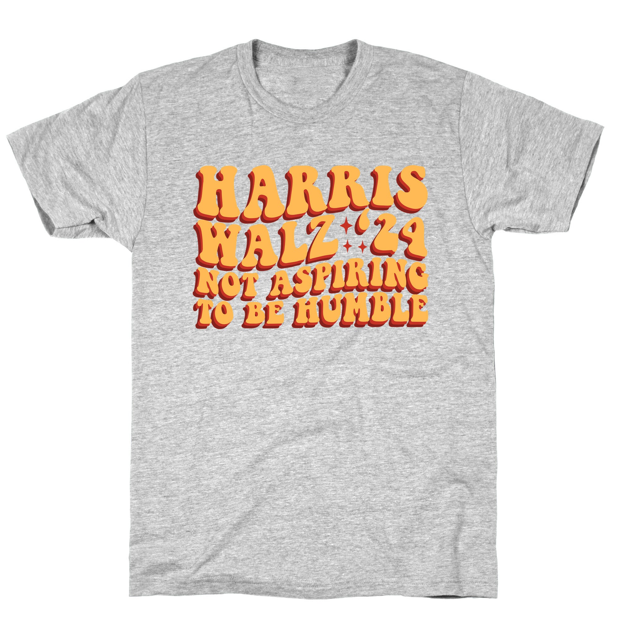 Kamala Not Aspiring To Be Humble T-Shirt