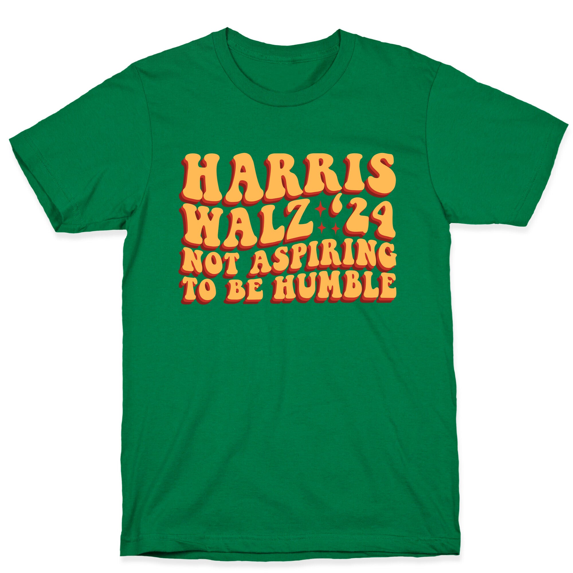 Kamala Not Aspiring To Be Humble T-Shirt