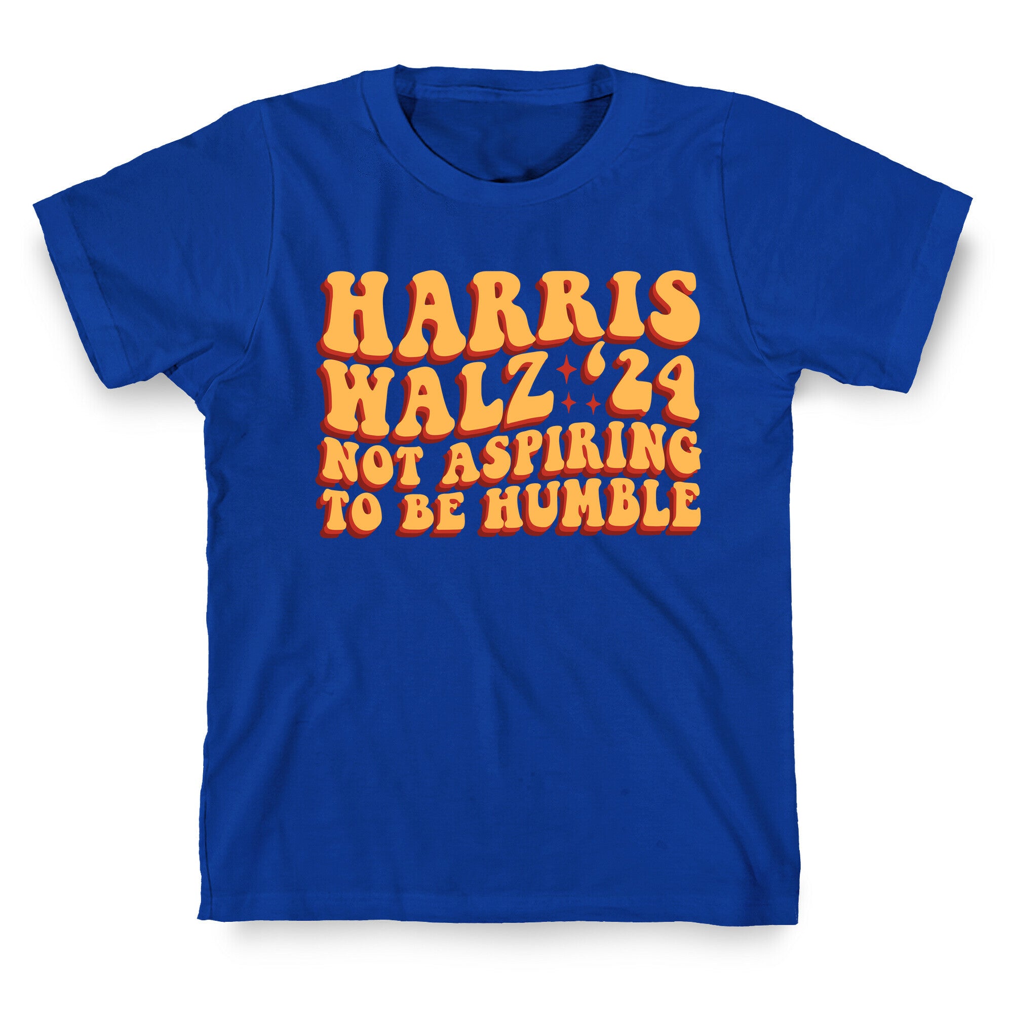 Kamala Not Aspiring To Be Humble T-Shirt