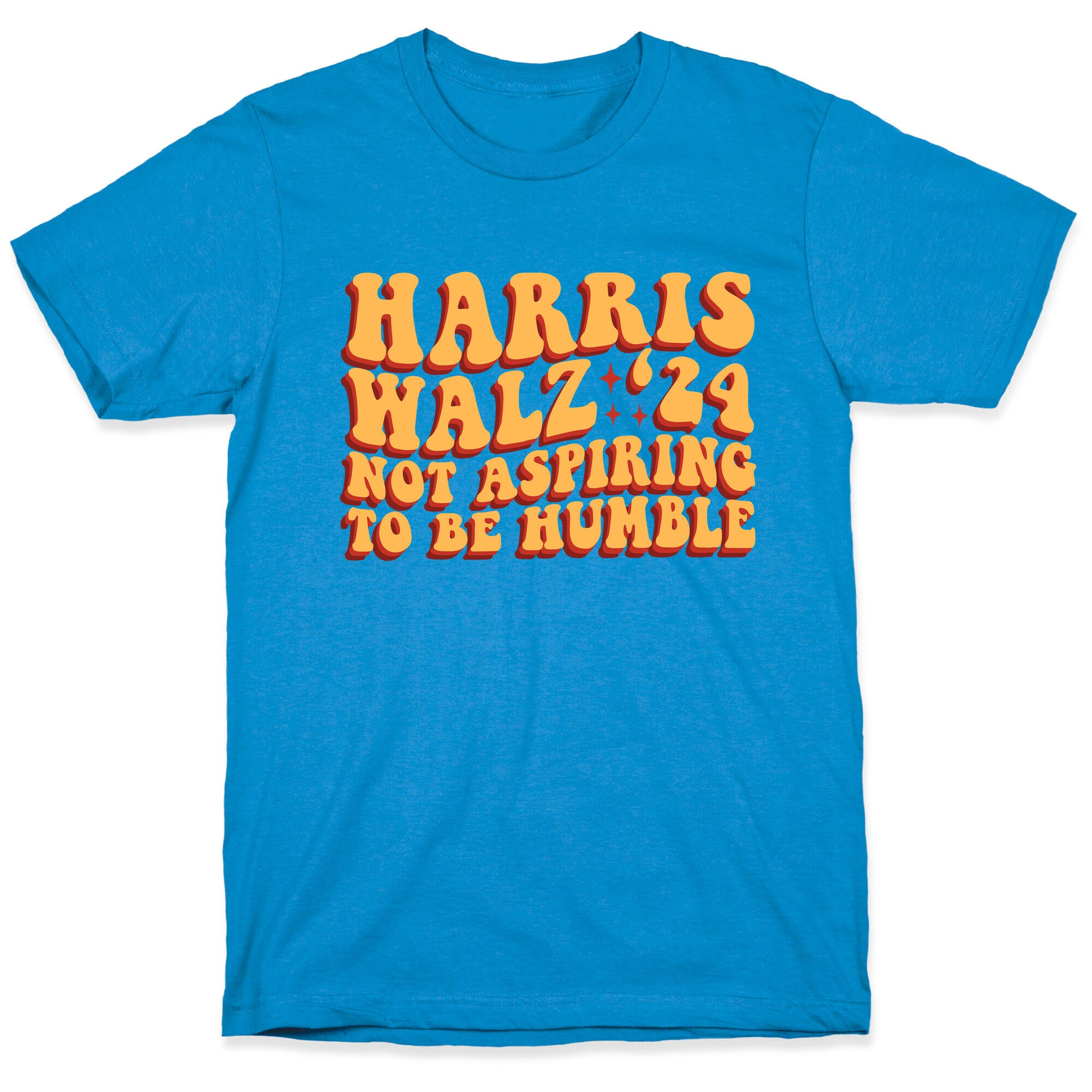 Kamala Not Aspiring To Be Humble T-Shirt