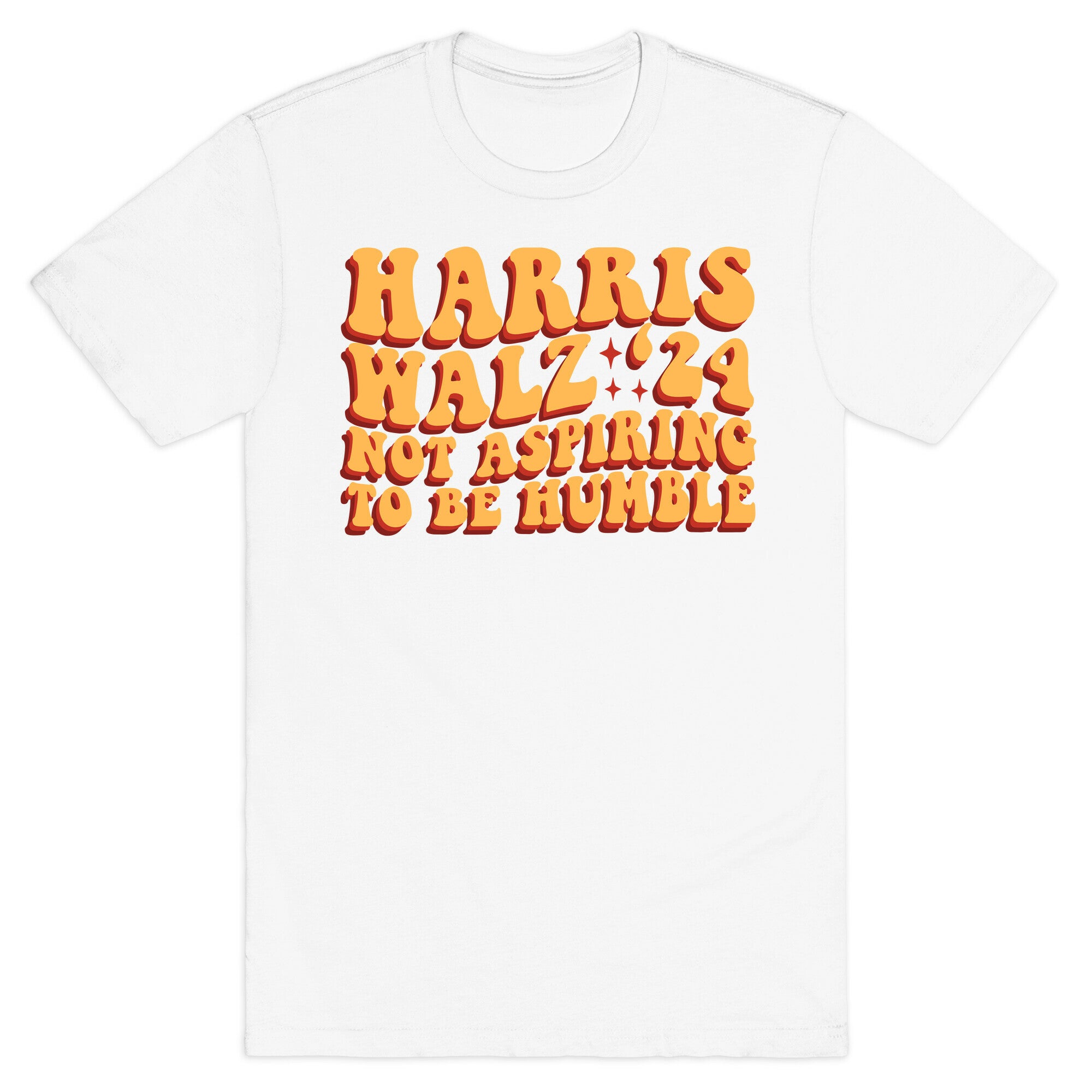 Kamala Not Aspiring To Be Humble T-Shirt