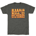 Kamala Not Aspiring To Be Humble Unisex Triblend Tee