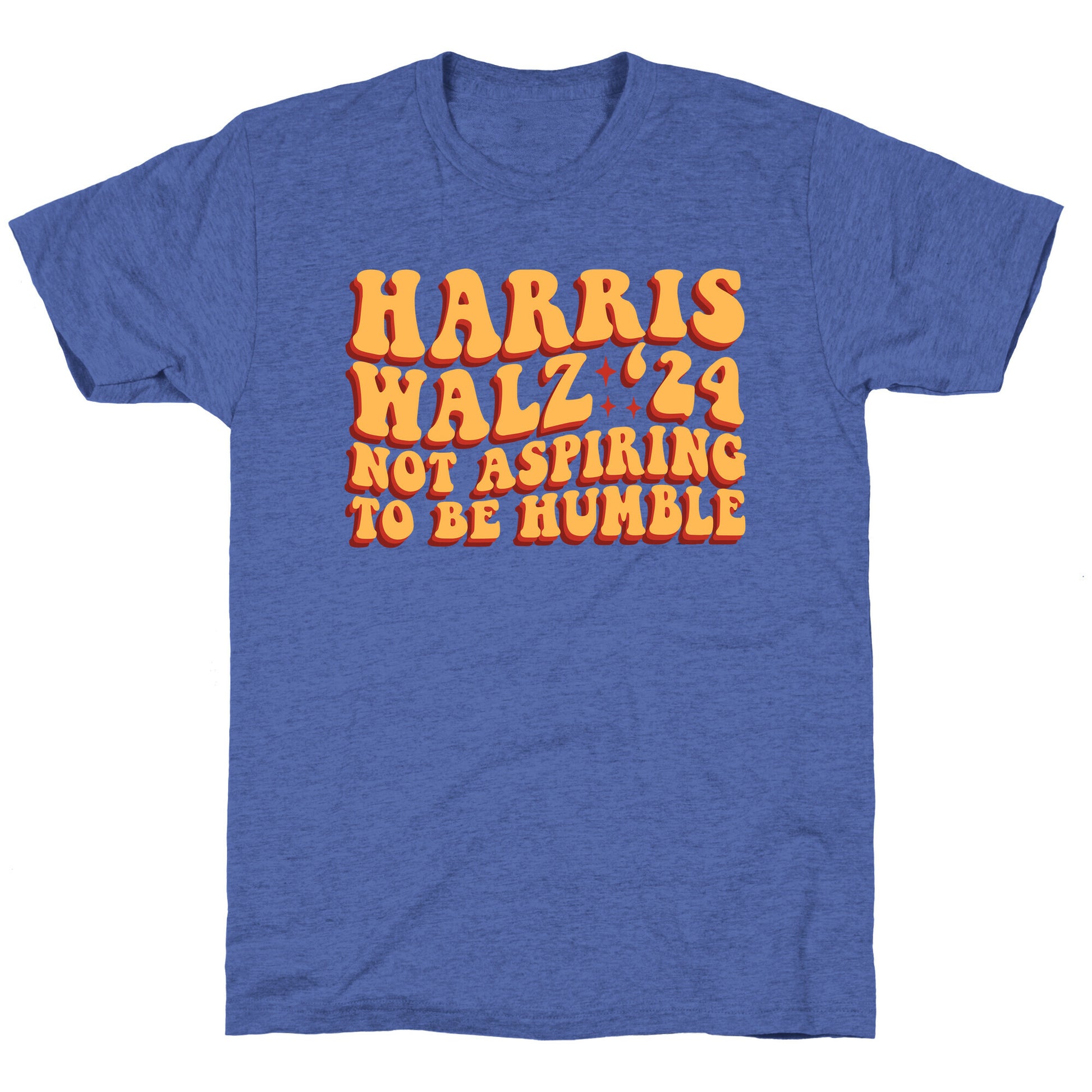 Kamala Not Aspiring To Be Humble Unisex Triblend Tee