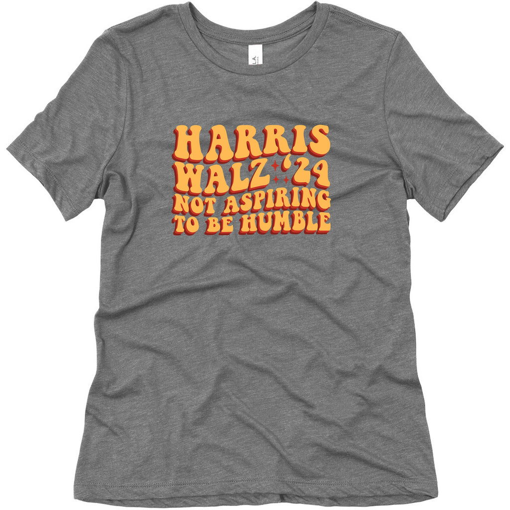 Kamala Not Aspiring To Be Humble Womens Triblend Tee