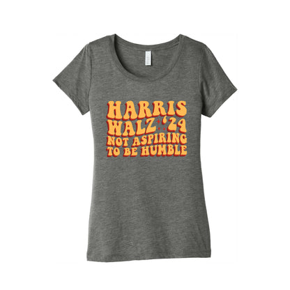 Kamala Not Aspiring To Be Humble Womens Triblend Tee