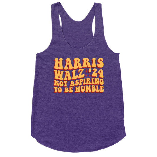 Kamala Not Aspiring To Be Humble Racerback Tank