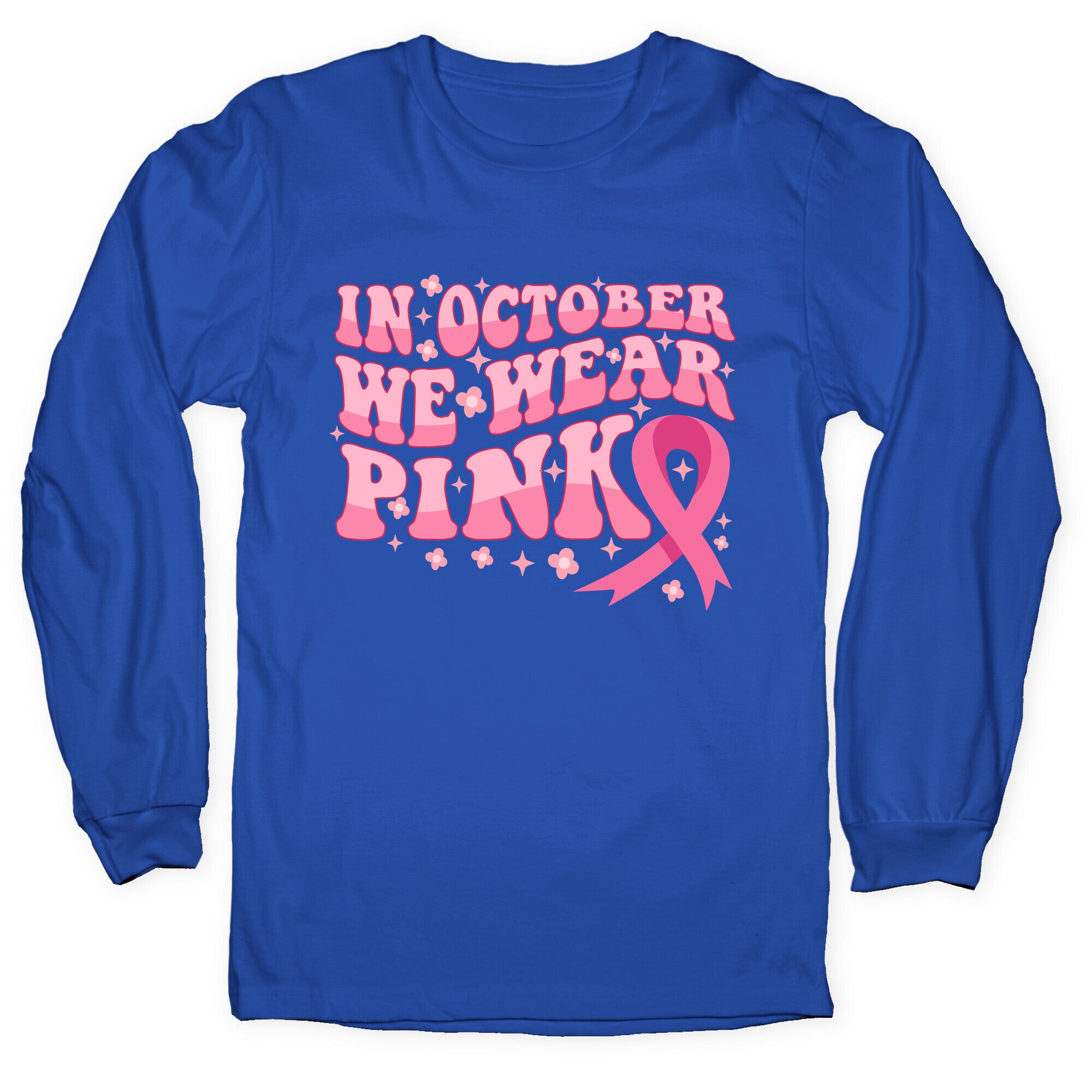 In October We Wear Pink Breast Cancer Awareness Longsleeve Tee