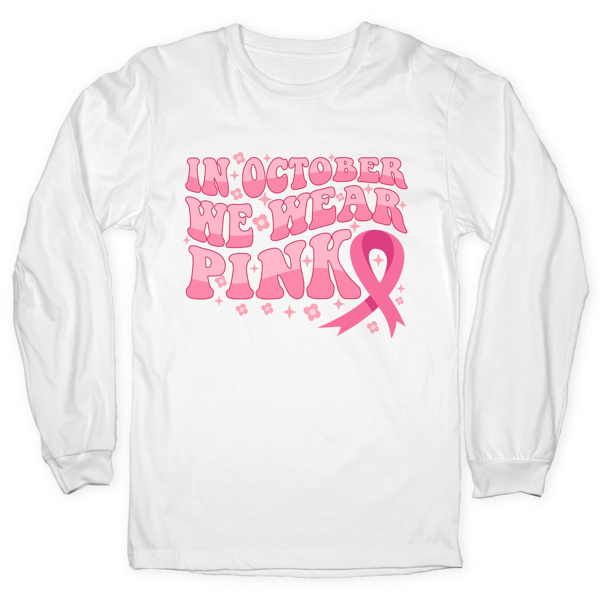 In October We Wear Pink Breast Cancer Awareness Longsleeve Tee