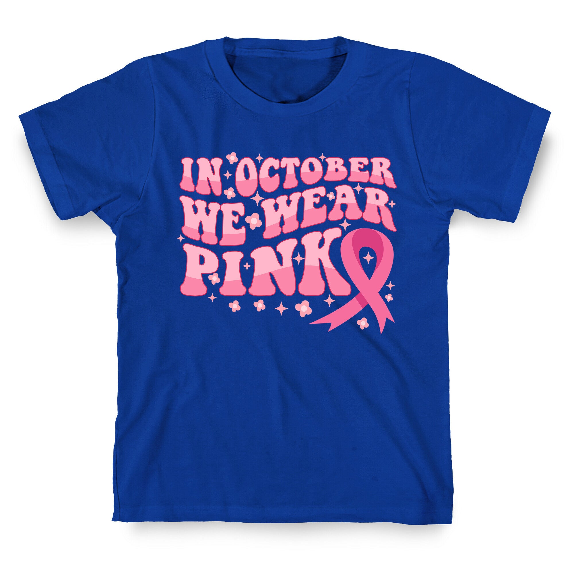 In October We Wear Pink Breast Cancer Awareness T-Shirt