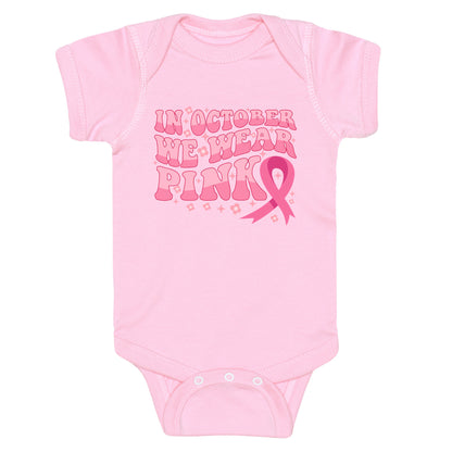 In October We Wear Pink Breast Cancer Awareness Baby One-Piece