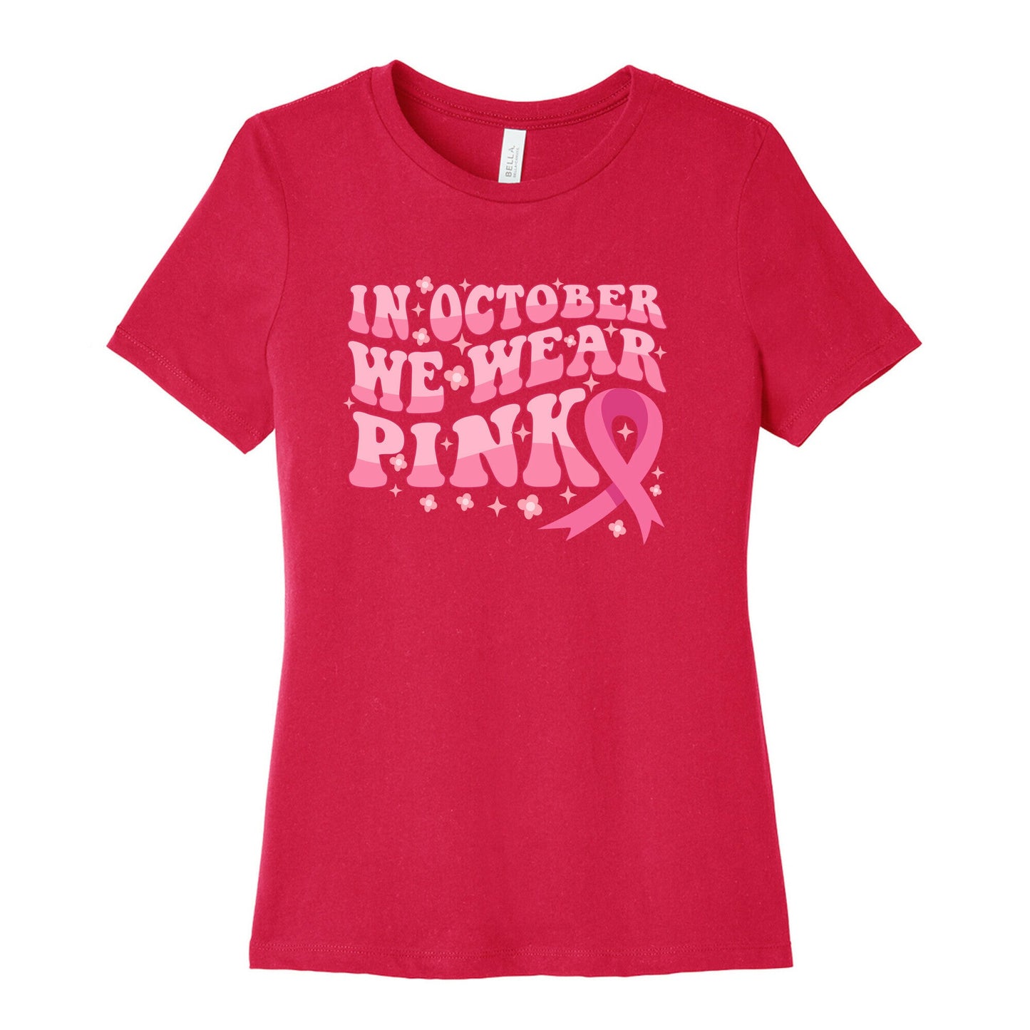 In October We Wear Pink Breast Cancer Awareness Womens Cotton Tee