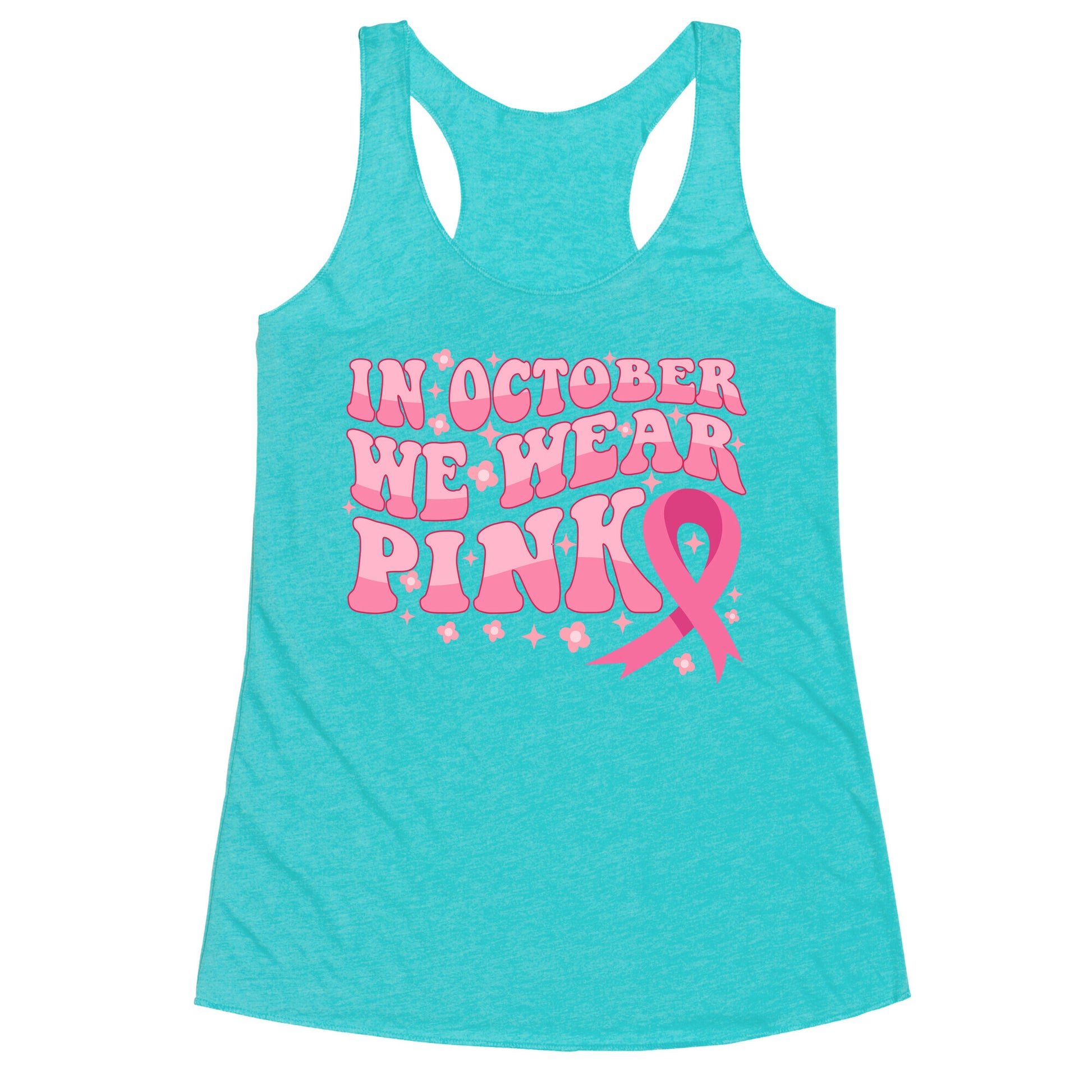 In October We Wear Pink Breast Cancer Awareness Racerback Tank