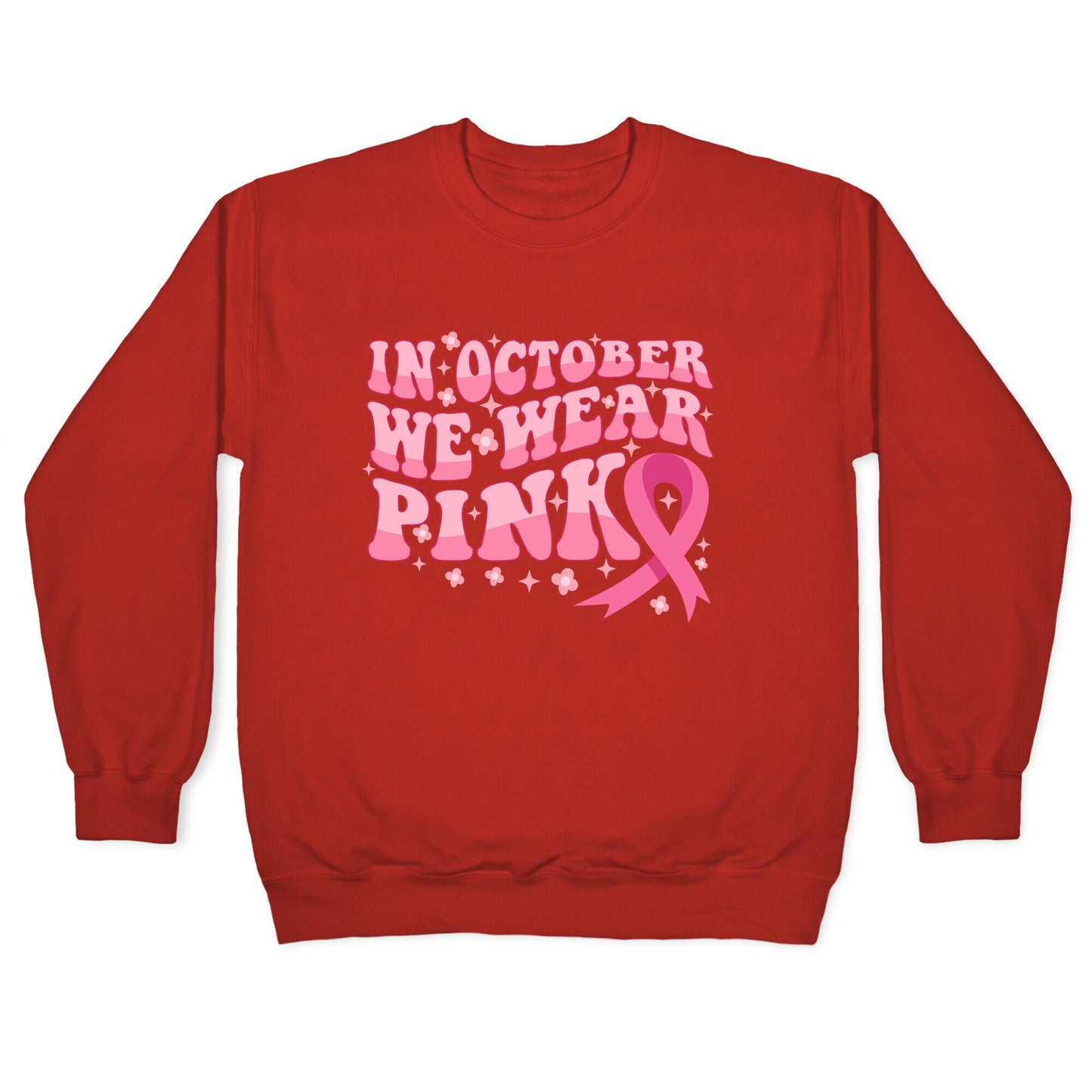 In October We Wear Pink Breast Cancer Awareness Crewneck Sweatshirt