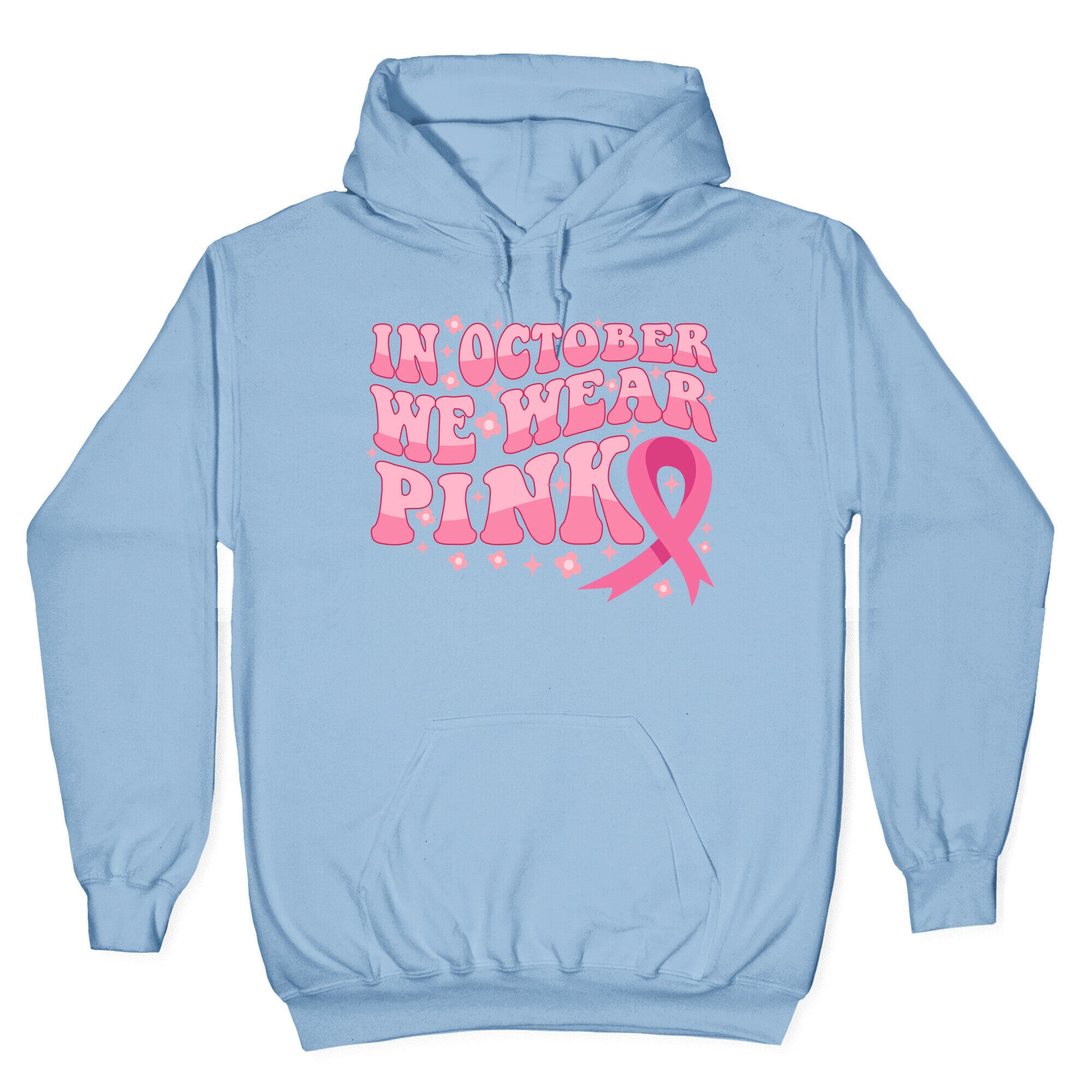 In October We Wear Pink Breast Cancer Awareness Hoodie