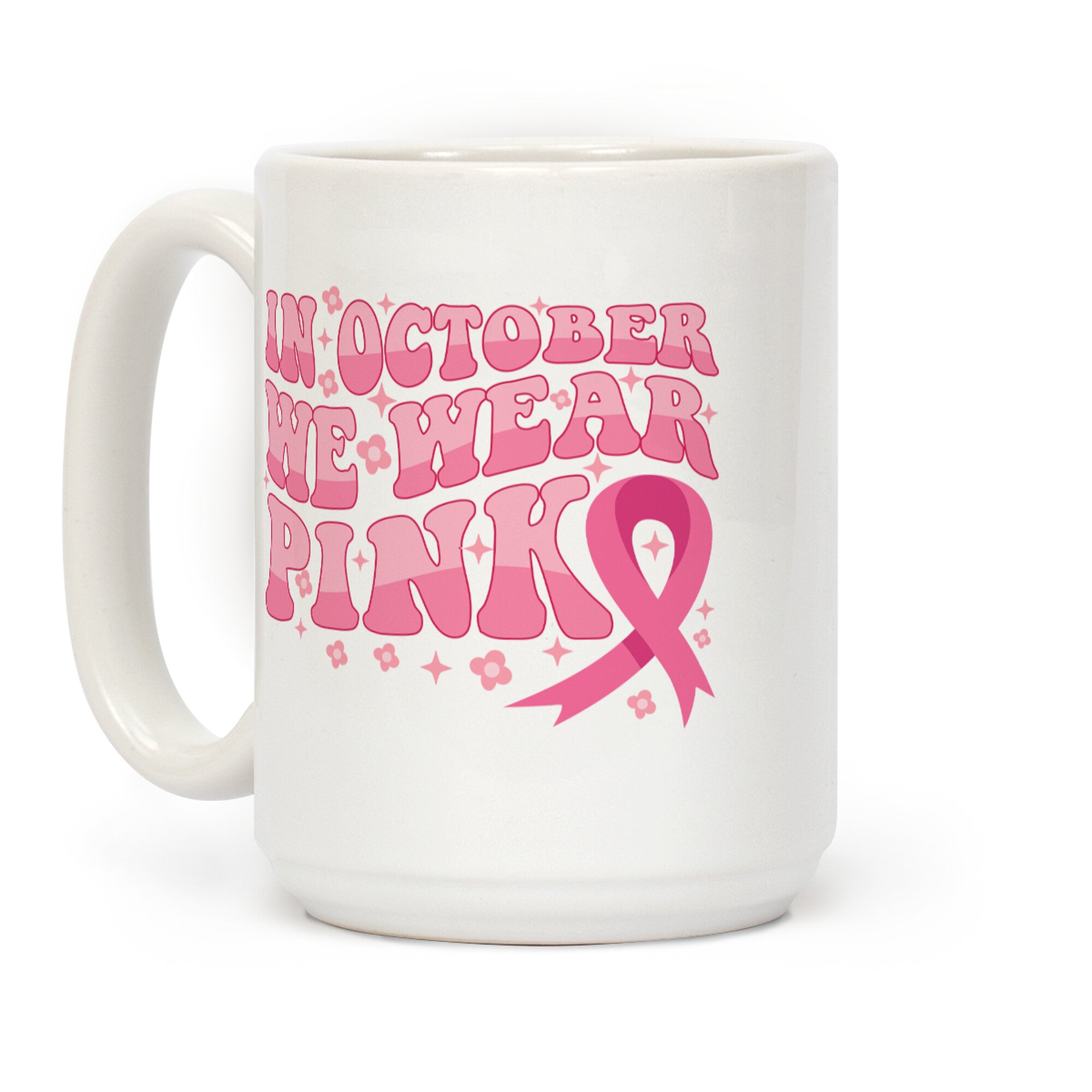 In October We Wear Pink Breast Cancer Awareness Coffee Mug