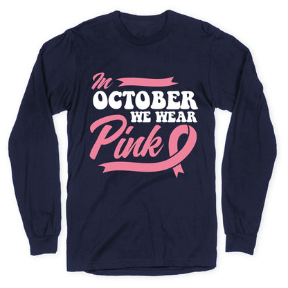 October Pink Breast Cancer Awareness Longsleeve Tee