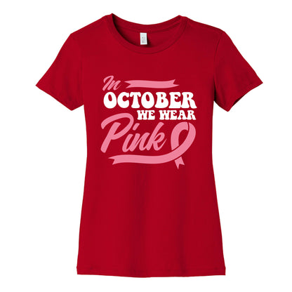 October Pink Breast Cancer Awareness Womens Cotton Tee