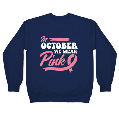 October Pink Breast Cancer Awareness Crewneck Sweatshirt