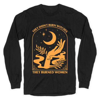 They Didnt Burn Witches Longsleeve Tee