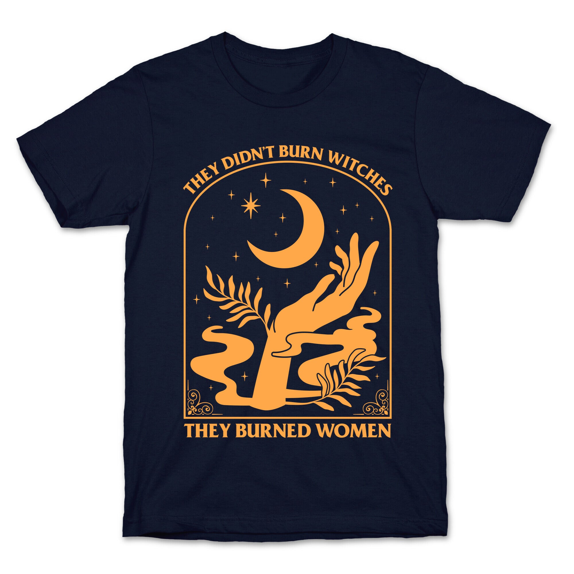 They Didnt Burn Witches T-Shirt