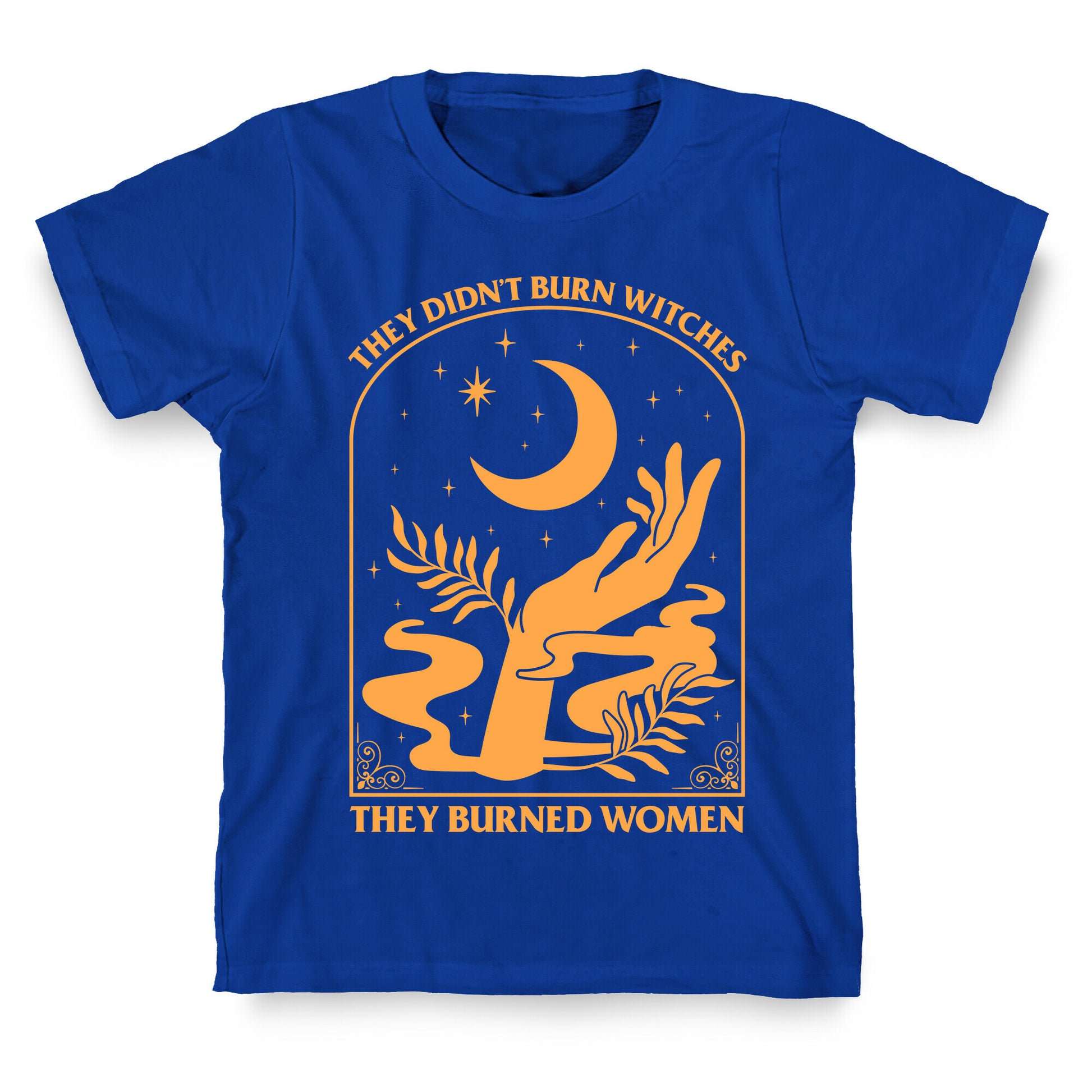 They Didnt Burn Witches T-Shirt