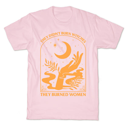 They Didnt Burn Witches T-Shirt