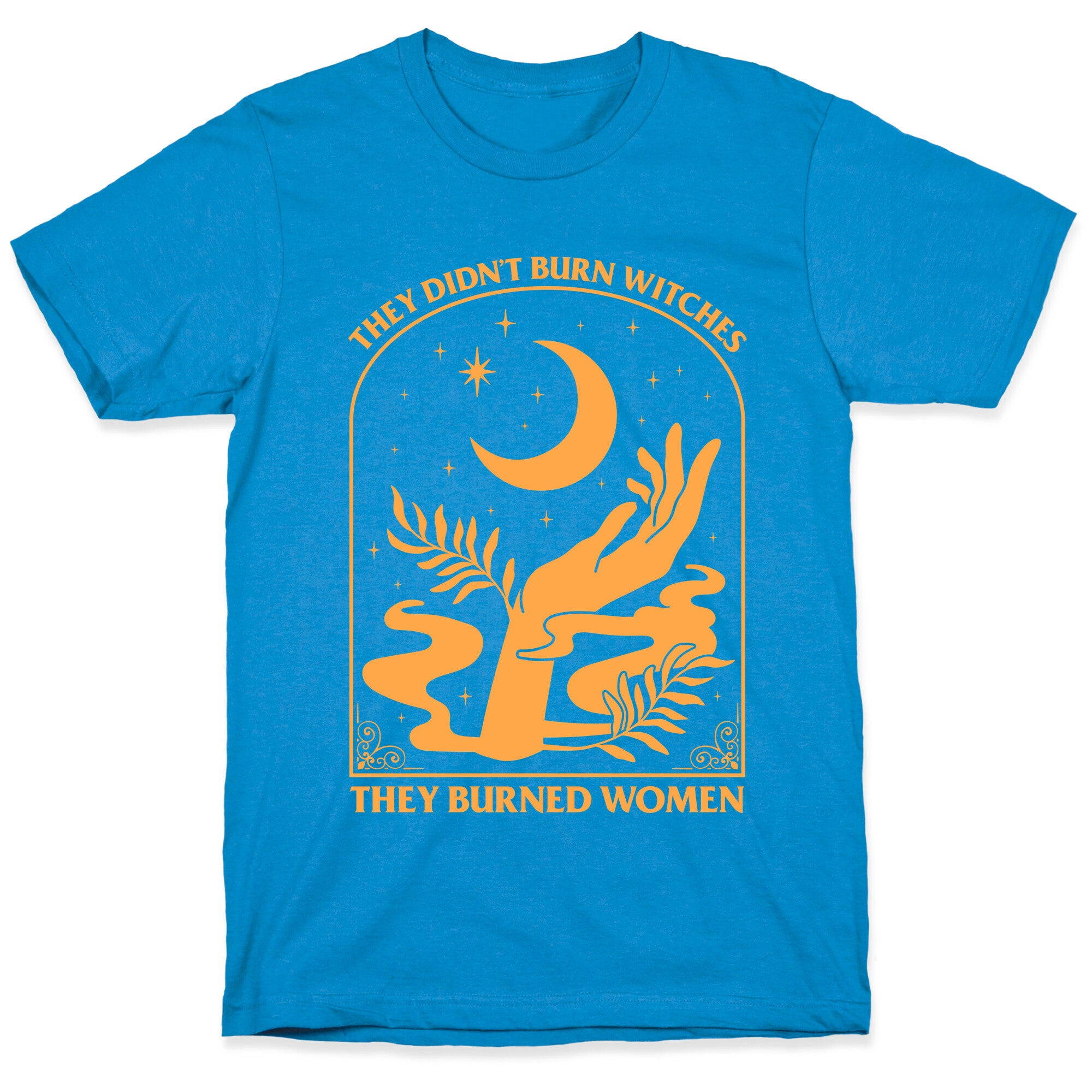 They Didnt Burn Witches T-Shirt