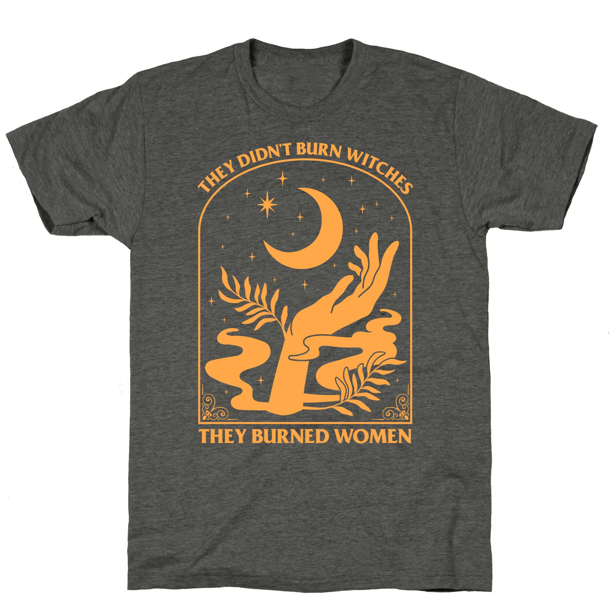 They Didnt Burn Witches Unisex Triblend Tee