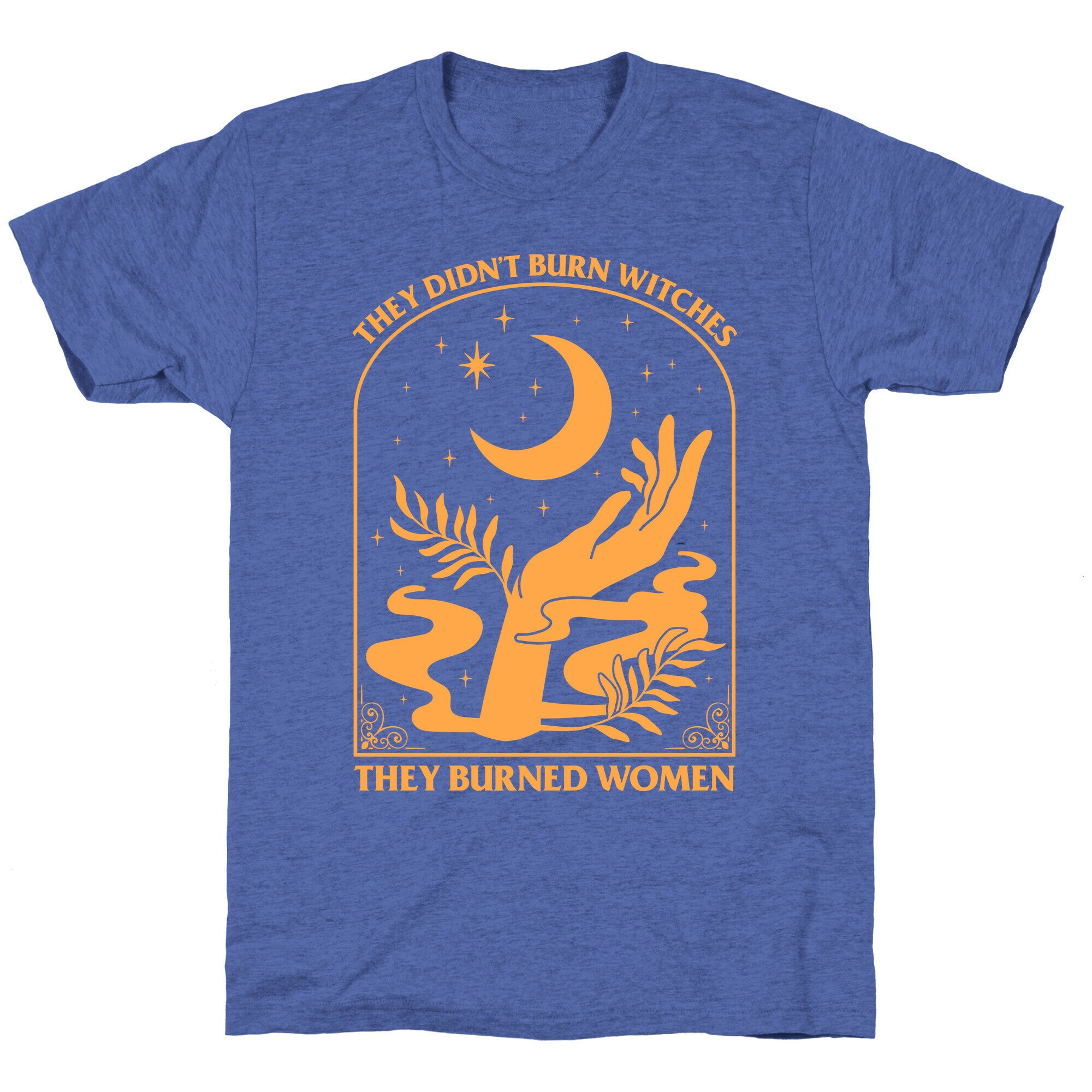 They Didnt Burn Witches Unisex Triblend Tee