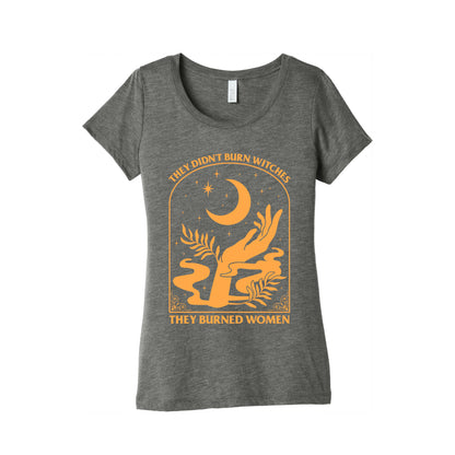 They Didnt Burn Witches Womens Triblend Tee