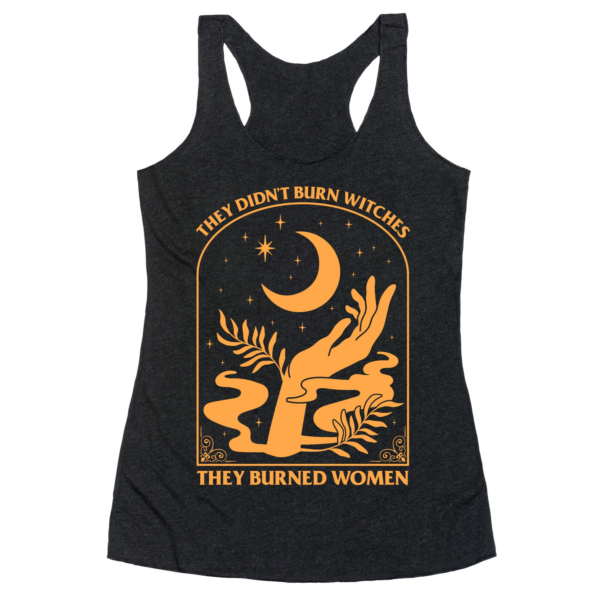 They Didnt Burn Witches Racerback Tank