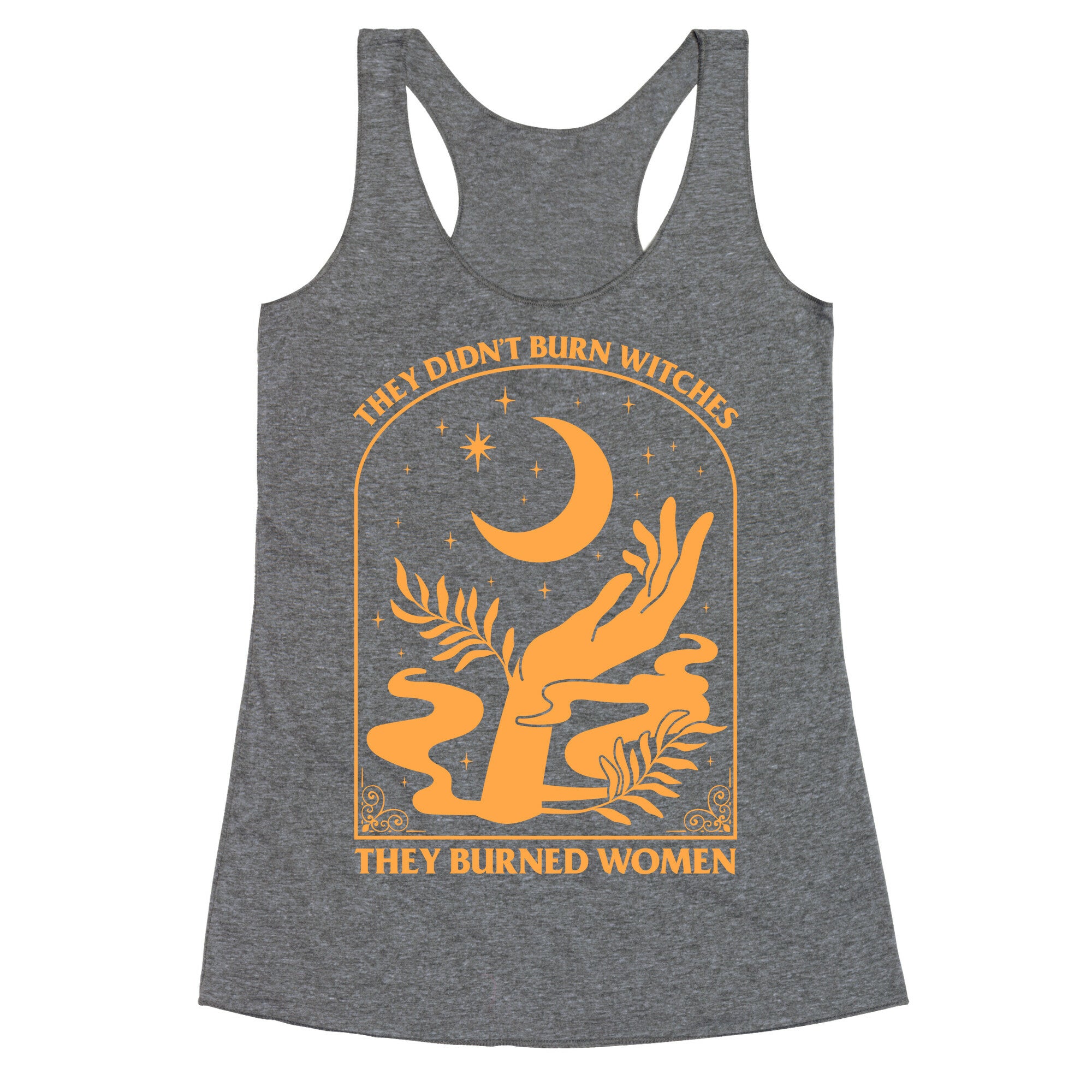 They Didnt Burn Witches Racerback Tank
