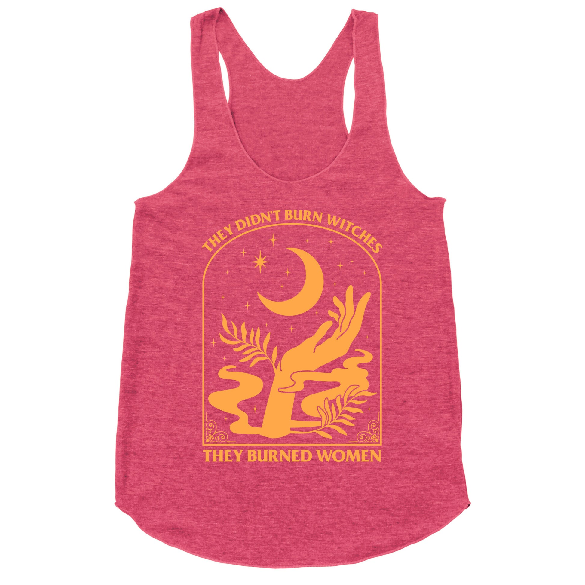 They Didnt Burn Witches Racerback Tank