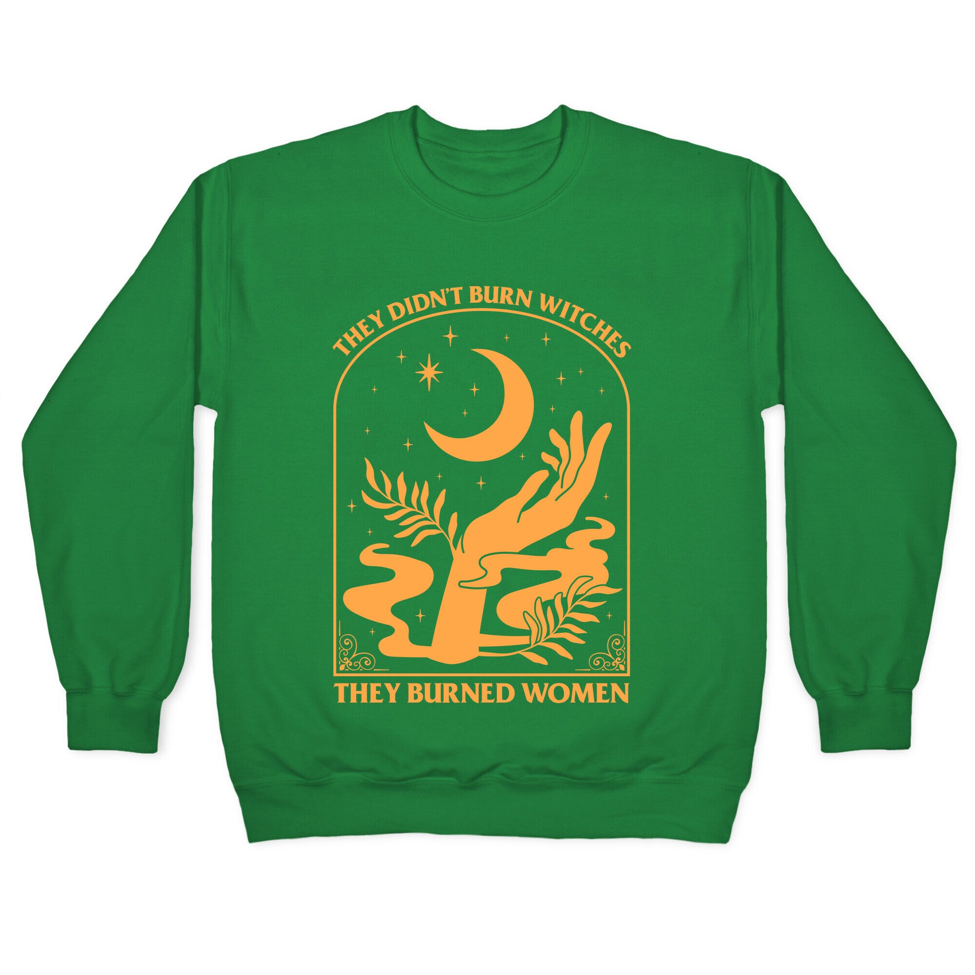They Didnt Burn Witches Crewneck Sweatshirt