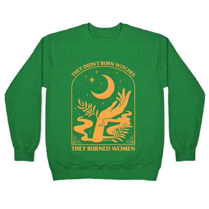 They Didnt Burn Witches Crewneck Sweatshirt