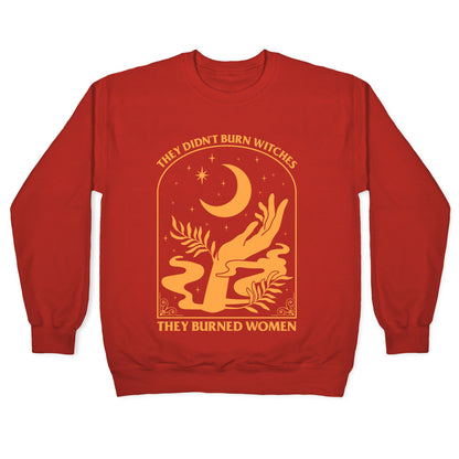 They Didnt Burn Witches Crewneck Sweatshirt