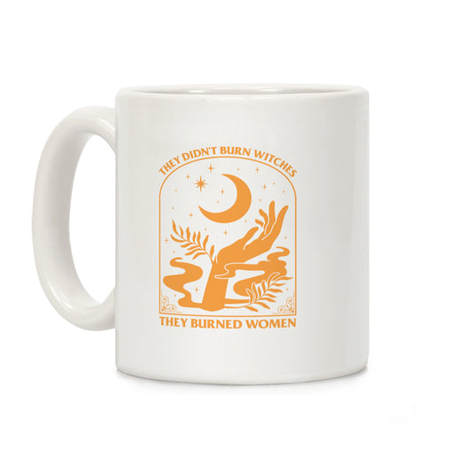 They Didnt Burn Witches Coffee Mug