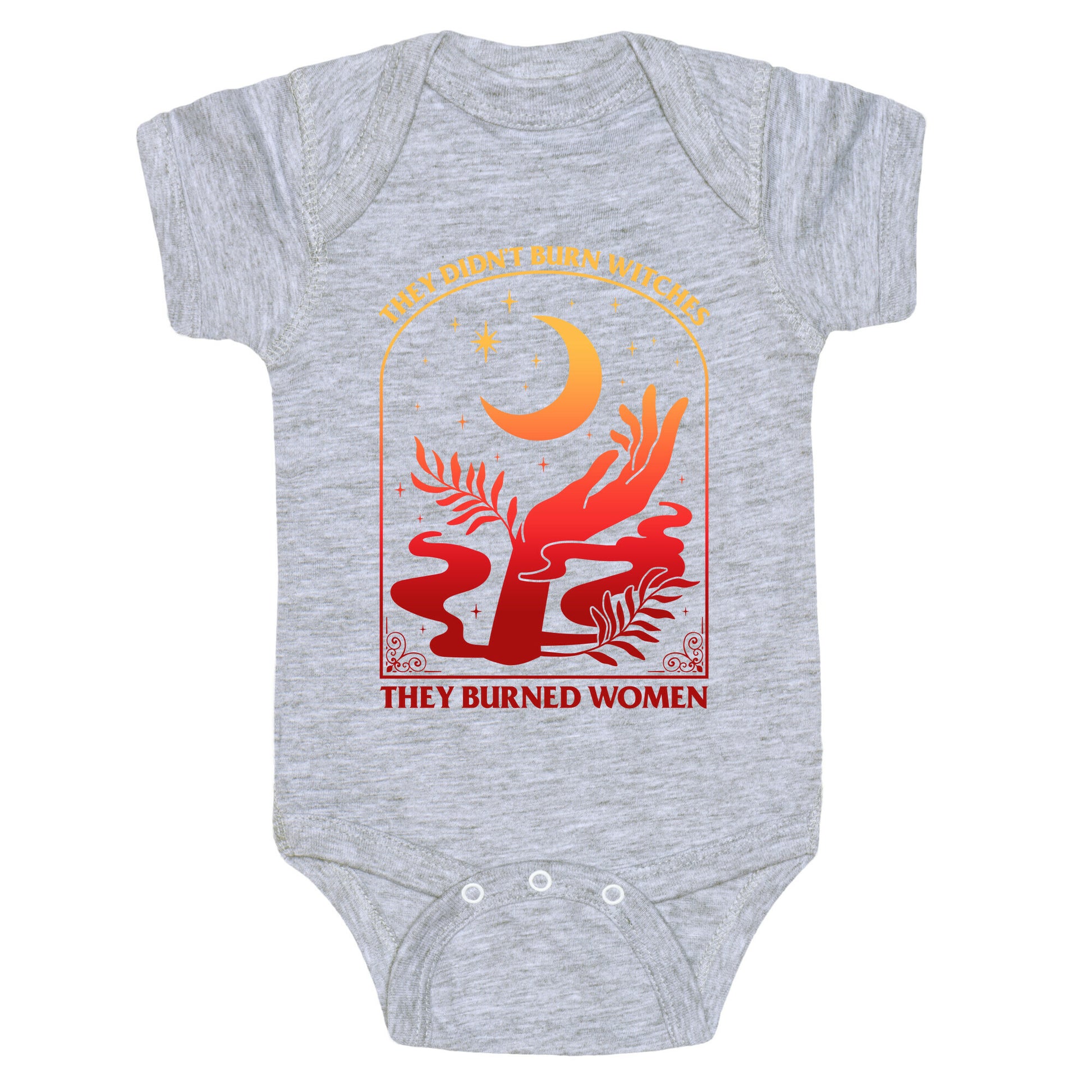 They Didnt Burn Witches They Burned Women Baby One-Piece