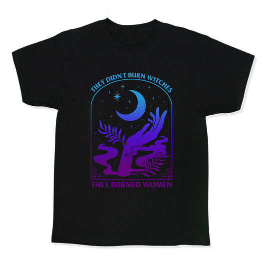 Didnt Burn Witches They Burned Women  Kids Tee