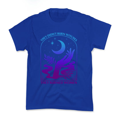 Didnt Burn Witches They Burned Women  Kids Tee