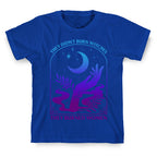 Didnt Burn Witches They Burned Women  T-Shirt