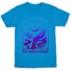 Didnt Burn Witches They Burned Women  T-Shirt