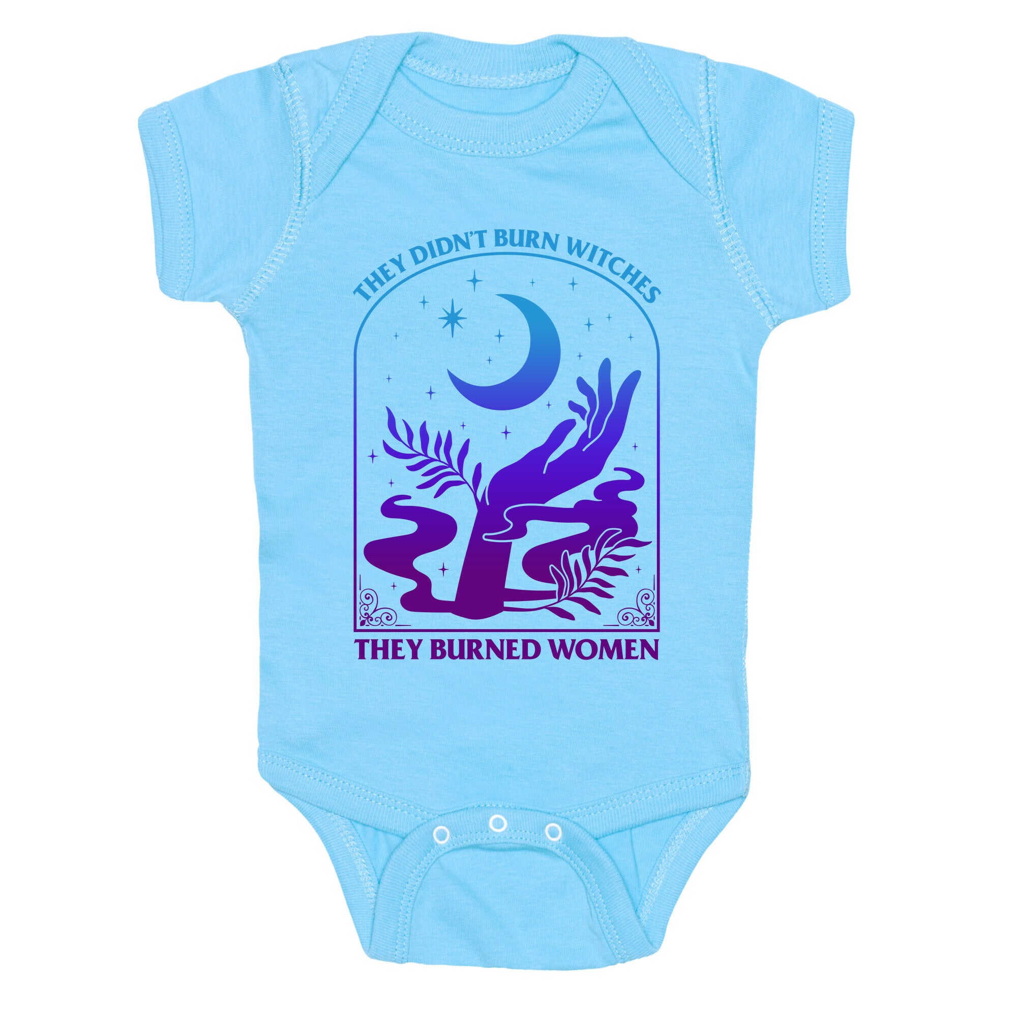 Didnt Burn Witches They Burned Women  Baby One-Piece