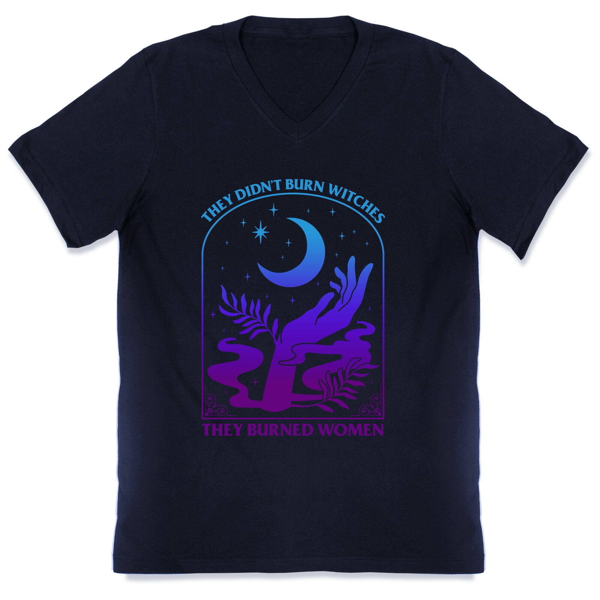 Didnt Burn Witches They Burned Women  V-Neck
